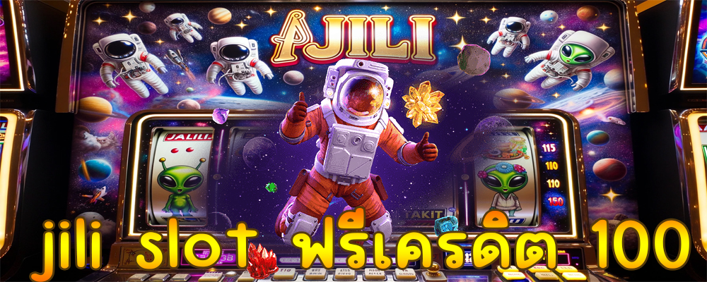 jili slot ฟรีเครดิต 100